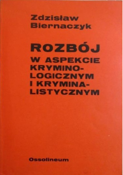 Rozbój w aspekcie kryminologicznym i kryminalistycznym