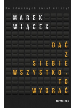 Dać z siebie wszystko, to wygrać