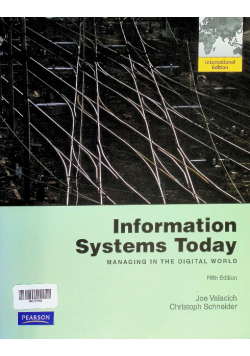 Information Systems Today: Managing the Digital World Joe Valacich