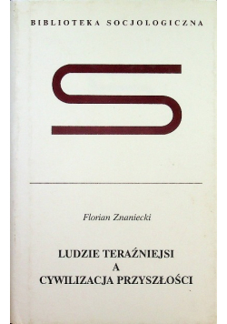 Ludzie teraźniejsi a cywilizacja przyszłości