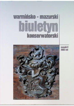 Warmińsko - mazurski biuletyn konserwatorski Rocznik V /  2003