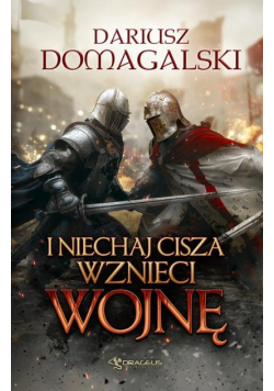 I niechaj cisza wznieci wojnę