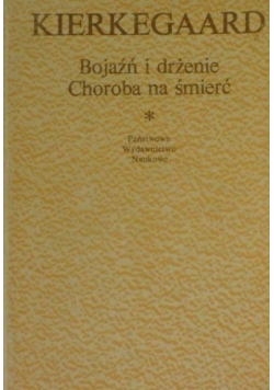 Bojaźń i drżenie Choroba na śmierć