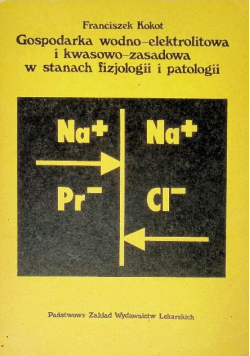 Gospodarka wodno - elektrolitowa i kwasowo - zasadowa w stanach fizjologii i patologii