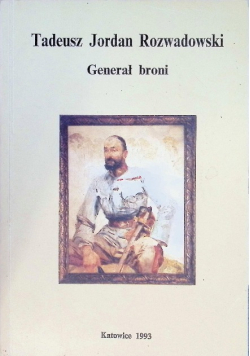 Tadeusz Jordan Rozwadowski Generał broni