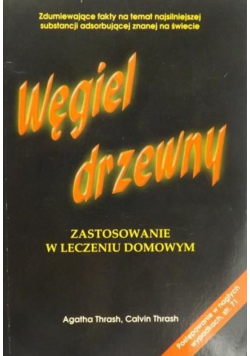 Węgiel drzewny - Zastosowanie w leczeniu domowym