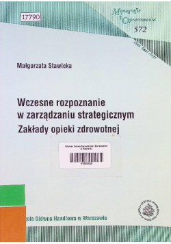 Wczesne rozpoznanie w zarządzaniu strategicznym. Zakłady opieki zdrowotnej