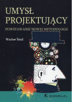 Umysł projektujący Powstawanie nowej metodologii