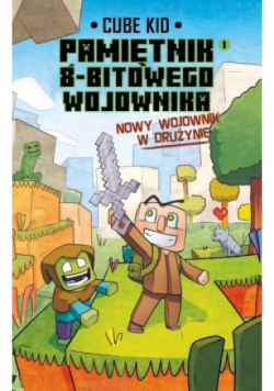 Pamiętnik 8 bitowego wojownika Tom 1 Nowy wojownik