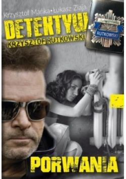 Detektyw Krzysztof Rutkowski Część 1 Porwania