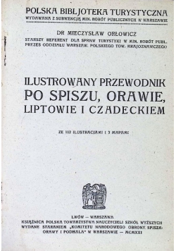 Ilustrowany Przewodnik po Spiszu, Orawie, Liptowie i Czadeckiem, 1921 r.
