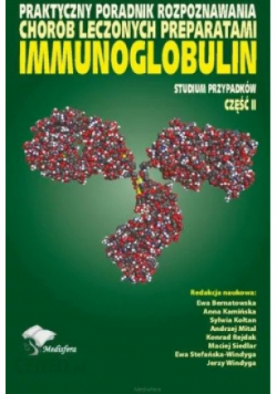 Praktyczny poradnik rozpoznawania chorób leczonych preparatami immunoglobulin część II