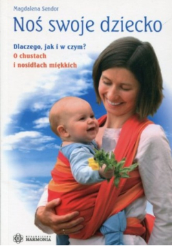 Noś swoje dziecko Dlaczego jak i w czym?