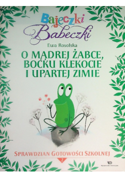 Bajeczki Babeczki O mądrej żabce, boćku Klekocie i upartej zimie Część 2
