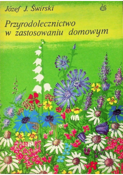 Przyrodolecznictwo w zastosowaniu domowym