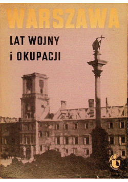 Warszawa lat wojny i okupacji