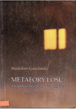 Metafory losu o współczesnej literaturze polskiej