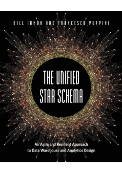 The Unified Star Schema: An Agile and Resilient Approach to Data Warehouse and Analytics Design