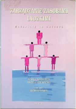 Zarządzanie zasobami ludzkimi Materiały do ćwiczeń