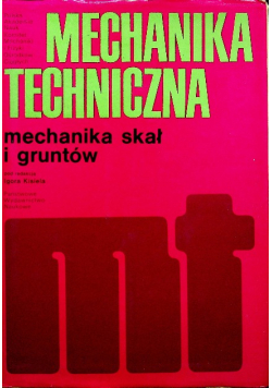 Mechanika Techniczna Mechanika skał i gruntów Tom VII
