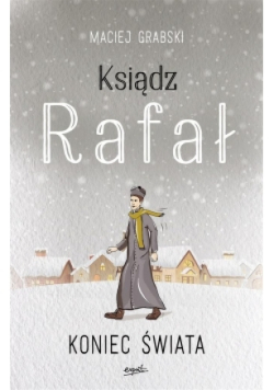 Ksiądz Rafał Koniec świata Tom 3