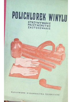 Polichlorek winylu: otrzymywanie, przetwórstwo, zastosowanie