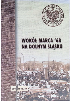 Wokół marca 68 na Dolnym Śląsku