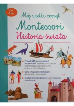 Mój wielki zeszyt Montessori Historia świata