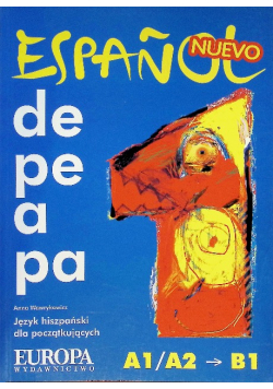 Espanol de pe a pa: Język hiszpański dla początkujących podręcznik z ćwiczeniami