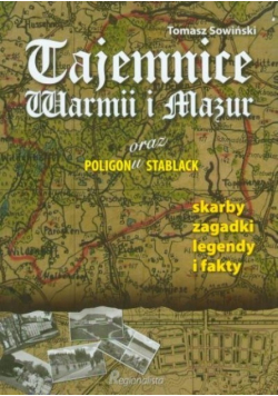 Tajemnice Warmii i Mazur oraz poligonu Stablack