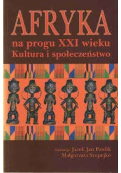 Afryka na progu XXI wieku Kultura i społeczeństwa