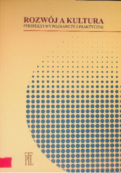 Rozwój a kultura Perspektywy poznawcze i praktyczne
