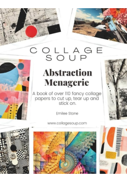 Collage Soup - Abstraction Menagerie: A book of fancy collage pap