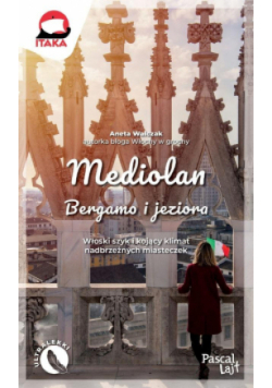 Mediolan, Bergamo i jeziora. Pascal Lajt
