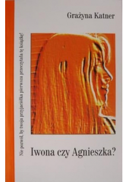 Iwona czy Agnieszka