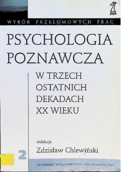 Psychologia poznawcza w trzech ostatnich dekadach XX wieku