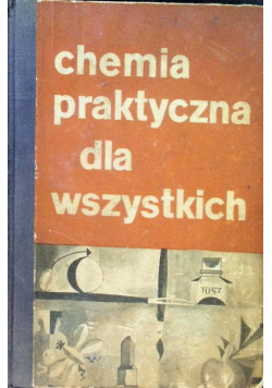 Chemia praktyczna dla wszystkich