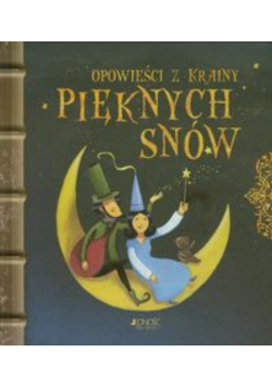 Opowieści z krainy Pięknych Snów
