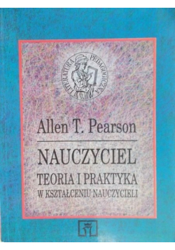 Nauczyciel Teoria i praktyka w kształceniu nauczycieli