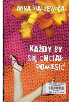 Każdy by się chciał powiesić