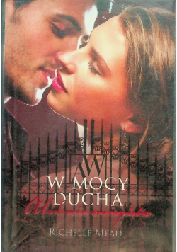Akademia wampirów W mocy ducha