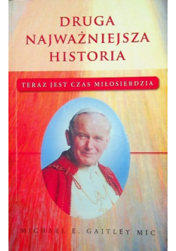 Druga najważniejsza historia Teraz jest czas miłosierdzia