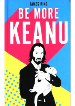 Be More Keanu