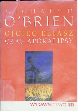 Ojciec Eliasz Czas apokalipsy
