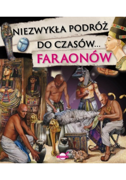 Niezwykła podróż do czasów faraonów