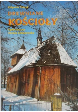 Drewniane kościoły Sądecczyzna Ziemia Limanowska
