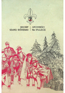 Szczep szarej siódemki opowieści na stulecie