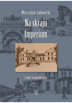 Na skraju Imperium i inne wspomnienia