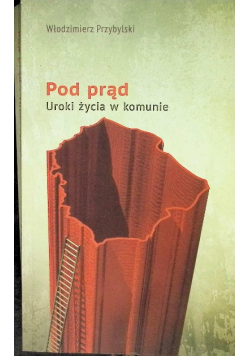 Pod prąd Uroki życia w komunie