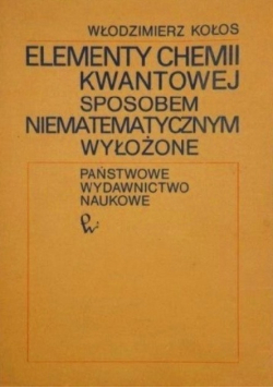 Elementy chemii kwantowej sposobem niematematycznym wyłożone